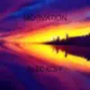 Alec Koff - Motivation